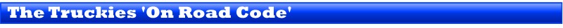 The Truckies 'On Road Code'